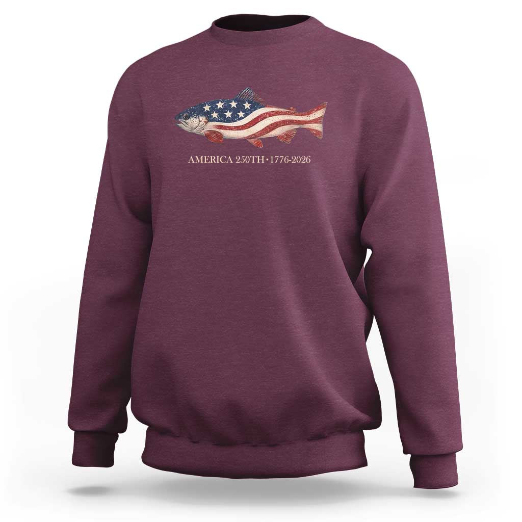 America 250th Anniversary Patriotic Fish Graphic Sweatshirt American Flag Salmon Trout Fishing 1776 to 2026 Semiquincentennial