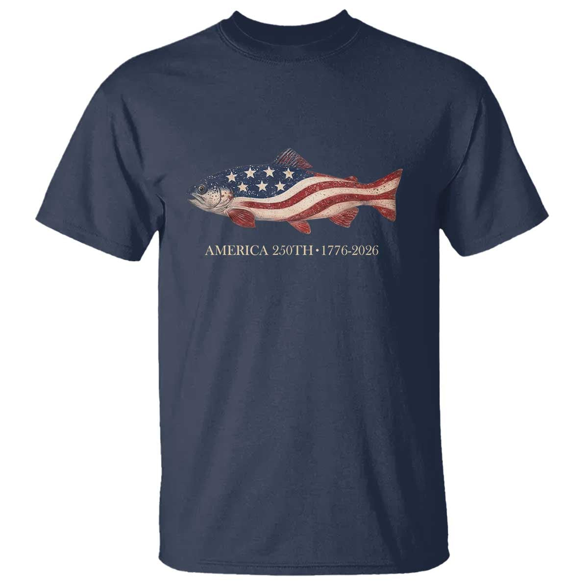 America 250th Anniversary Patriotic Fish Graphic T Shirt American Flag Salmon Trout Fishing 1776 to 2026 Semiquincentennial