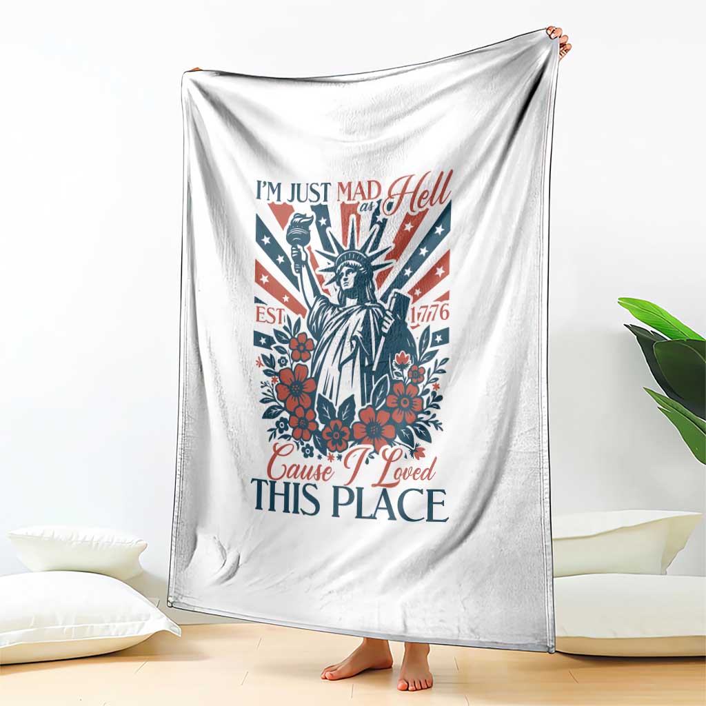 I'm Just Mad As Hell Cause I Love This Place Throw Blanket Vintage Statue of Liberty Patriotic Retro Flora