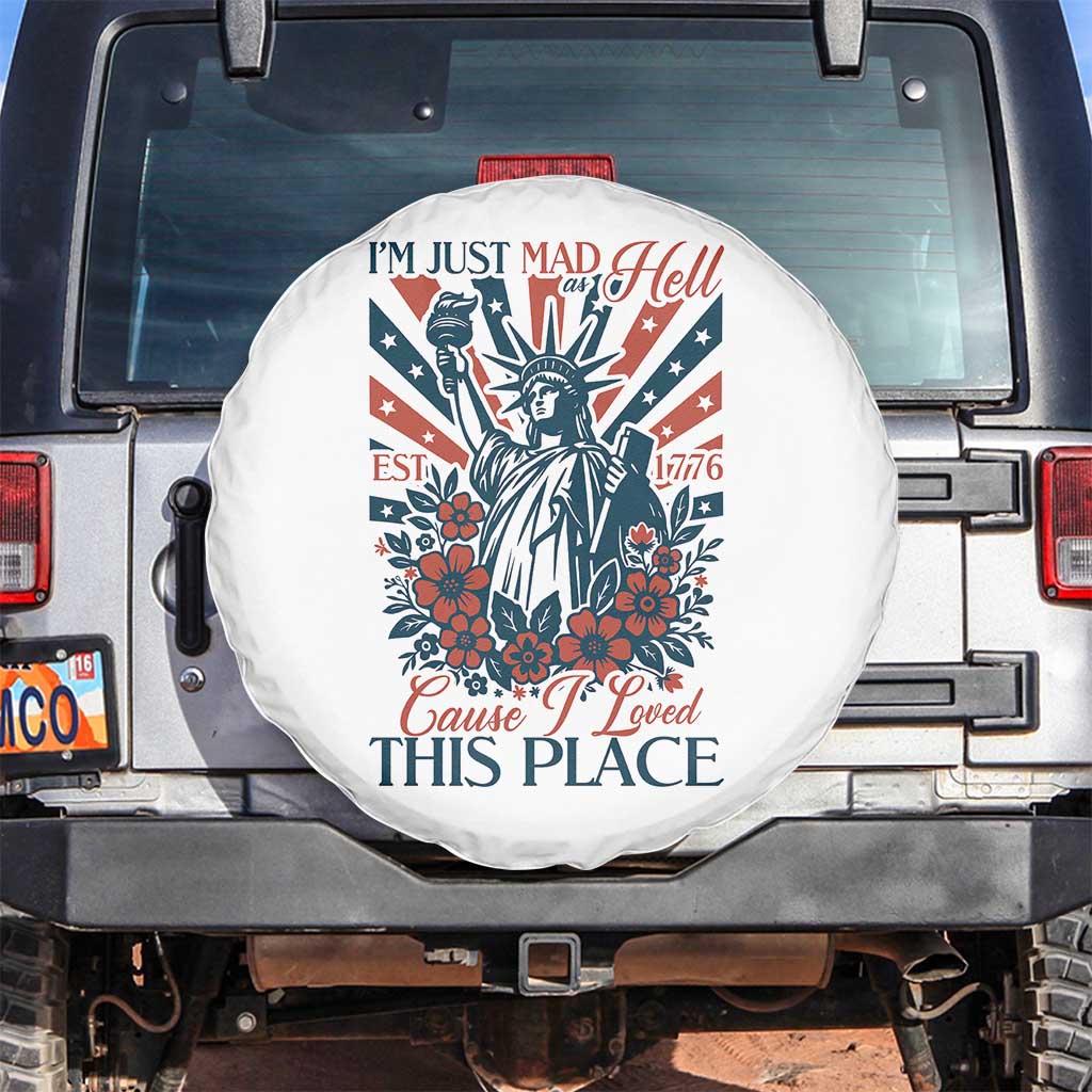 I'm Just Mad As Hell Cause I Love This Place Spare Tire Cover Vintage Statue of Liberty Patriotic Retro Flora