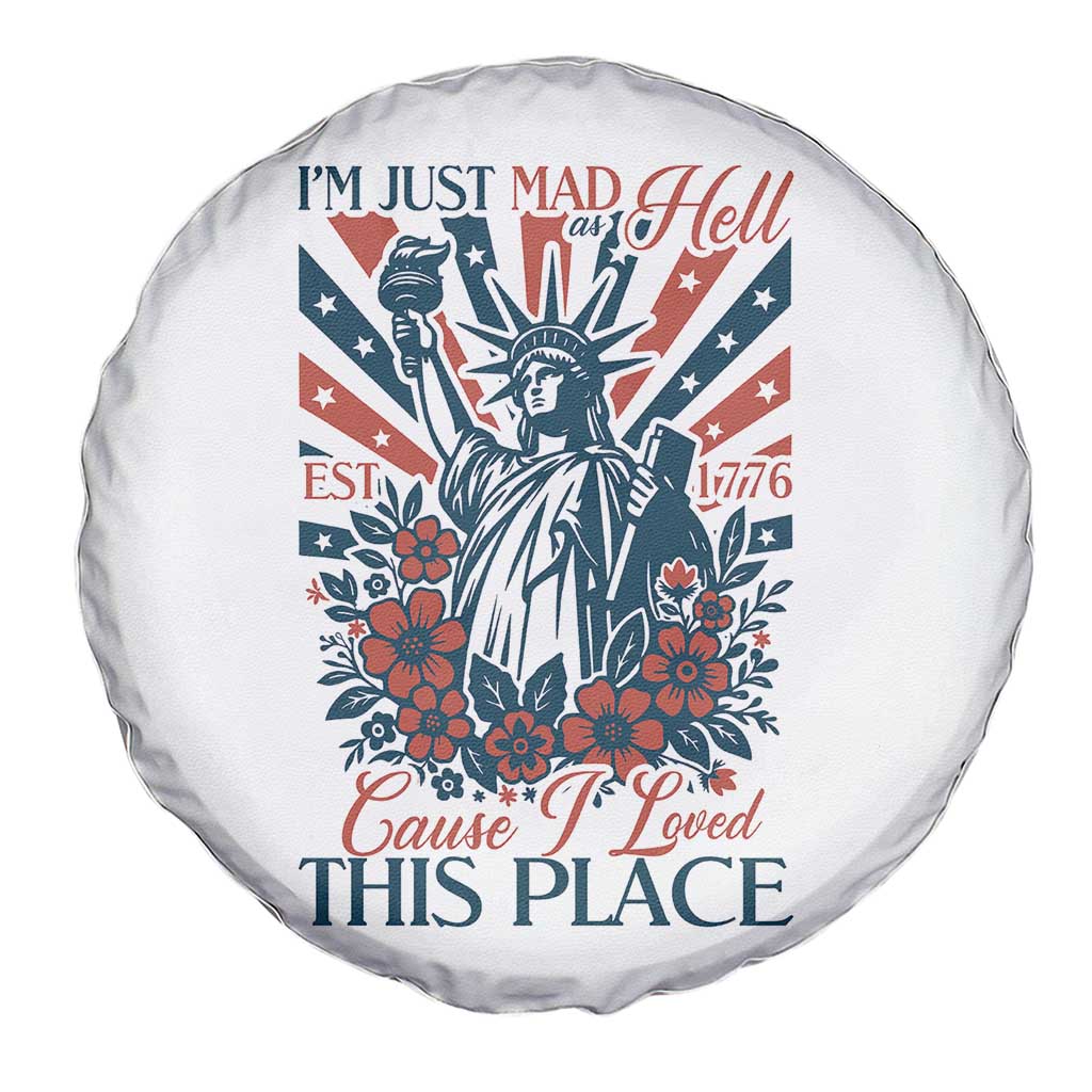 I'm Just Mad As Hell Cause I Love This Place Spare Tire Cover Vintage Statue of Liberty Patriotic Retro Flora