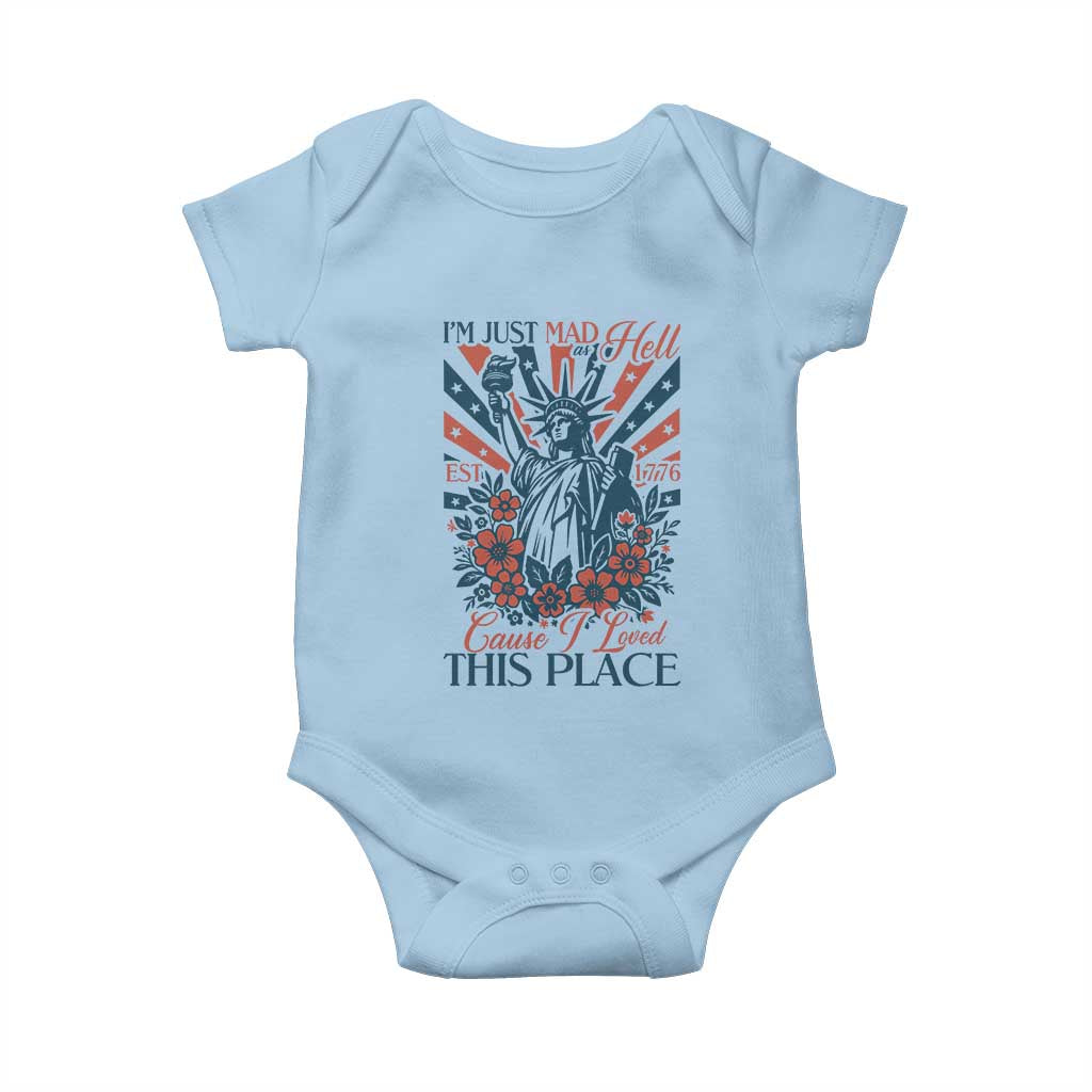I'm Just Mad As Hell Cause I Love This Place Baby Onesie Vintage Statue of Liberty Patriotic Retro Flora