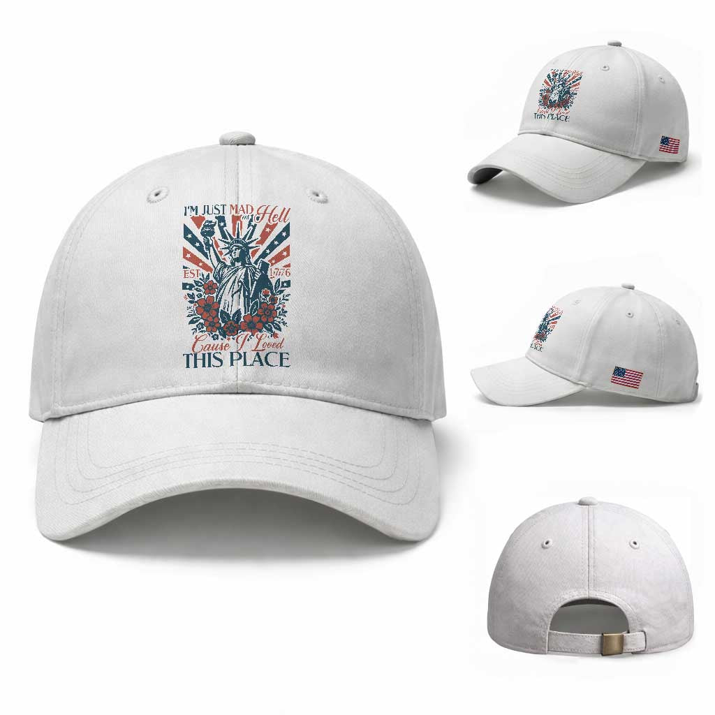 I'm Just Mad As Hell Cause I Love This Place Baseball Cap Vintage Statue of Liberty Patriotic Retro Flora