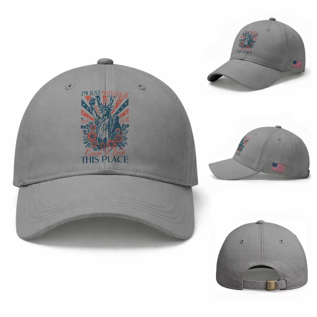 I'm Just Mad As Hell Cause I Love This Place Baseball Cap Vintage Statue of Liberty Patriotic Retro Flora