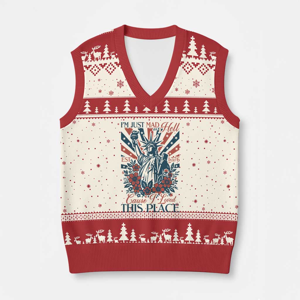 I'm Just Mad As Hell Cause I Love This Place V-Neck Knit Sweater Vest Vintage Statue of Liberty Patriotic Retro Flora