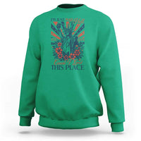 I'm Just Mad As Hell Cause I Love This Place Sweatshirt Vintage Statue of Liberty Patriotic Retro Flora