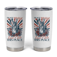 I'm Just Mad As Hell Cause I Love This Place Tumbler Cup Vintage Statue of Liberty Patriotic Retro Flora