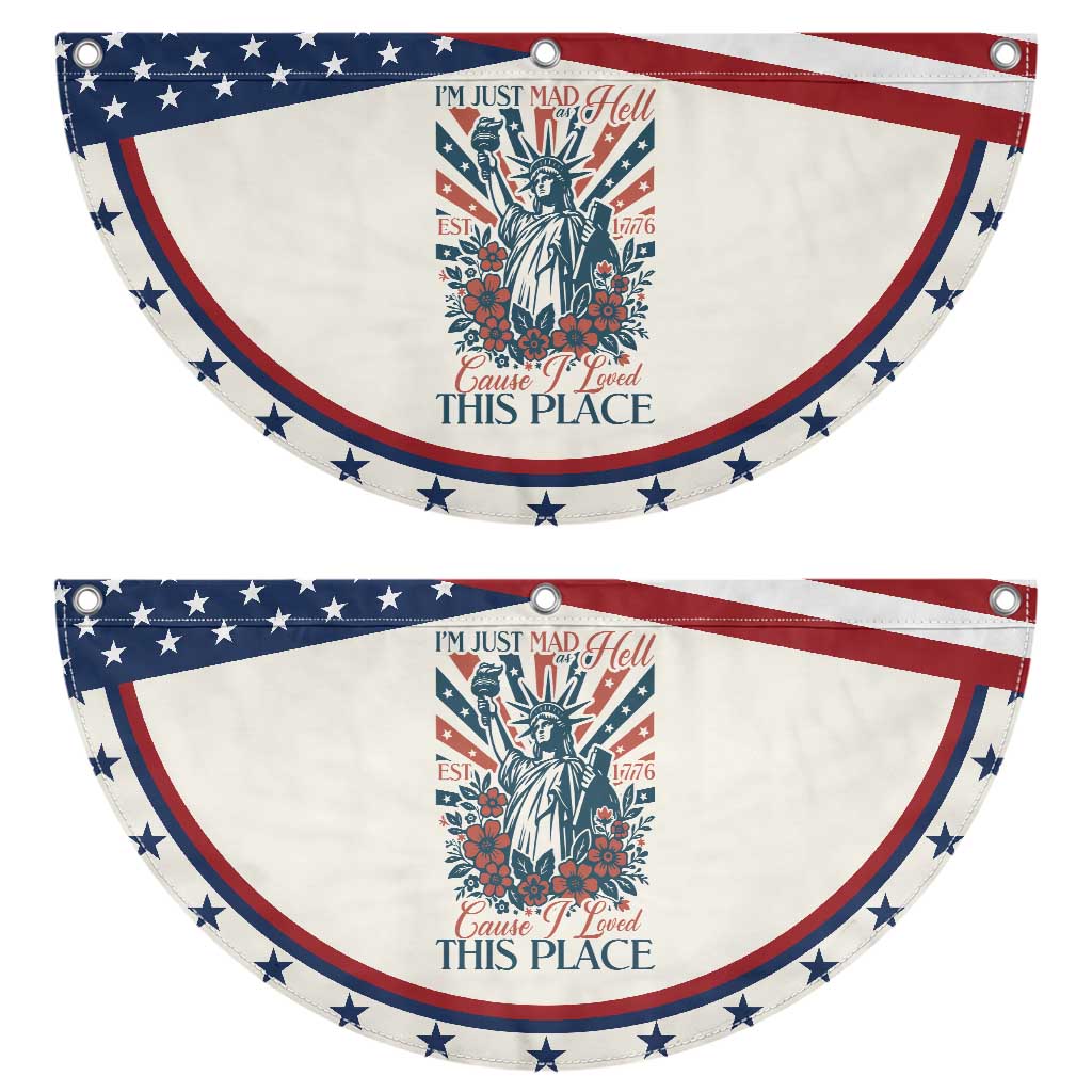 I'm Just Mad As Hell Cause I Love This Place Patriotic Fan Flag Vintage Statue of Liberty Retro Flora