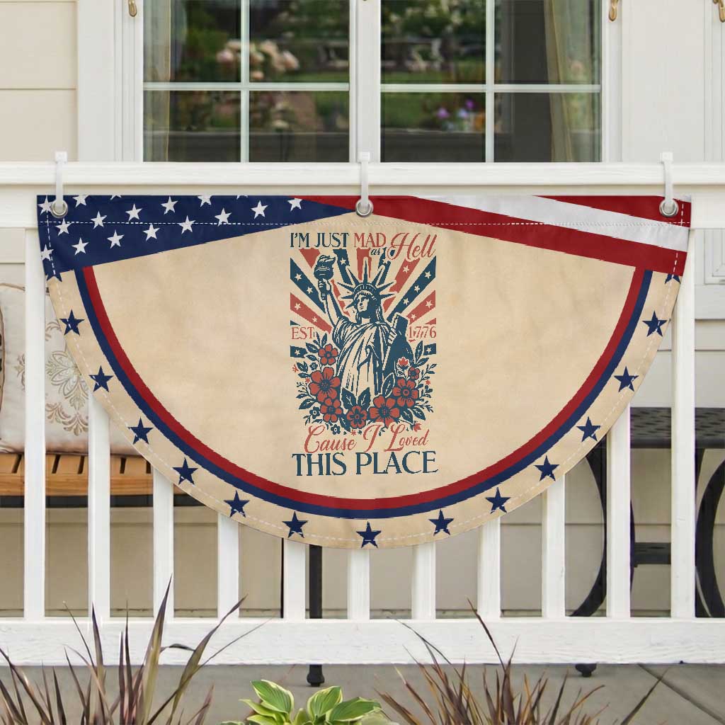 I'm Just Mad As Hell Cause I Love This Place Patriotic Fan Flag Vintage Statue of Liberty Retro Flora