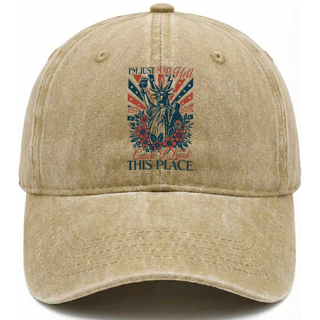 I'm Just Mad As Hell Cause I Love This Place Washed Cotton Baseball Cap Vintage Statue of Liberty Patriotic Retro Flora