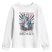 I'm Just Mad As Hell Cause I Love This Place Youth Sweatshirt Vintage Statue of Liberty Patriotic Retro Flora