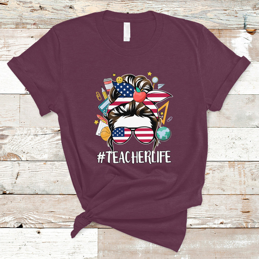 Teacher Life T Shirt American Messy Bun First Day Of School - Wonder Print Shop