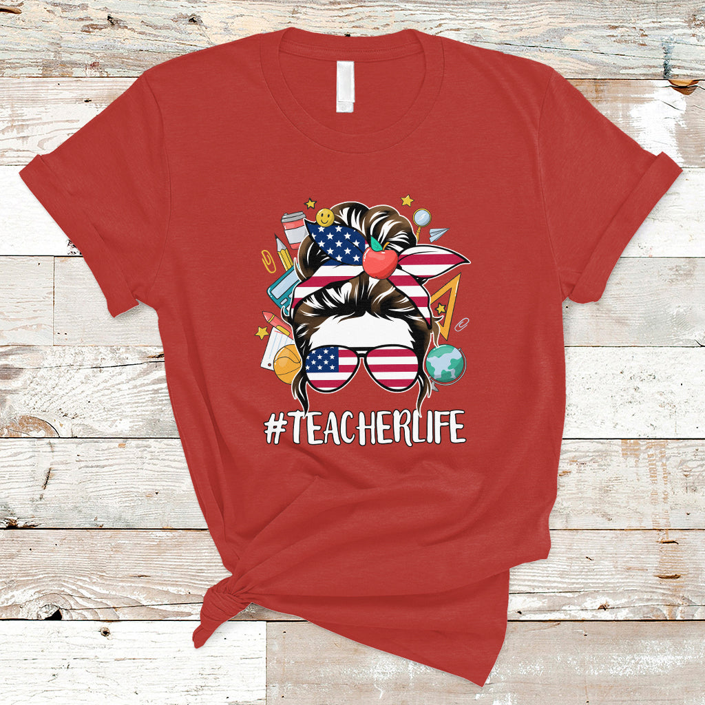 Teacher Life T Shirt American Messy Bun First Day Of School - Wonder Print Shop