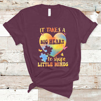 Teacher Life T Shirt It Takes A Big Heart To Shape Little Minds - Wonder Print Shop