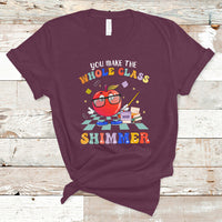 Teacher T Shirt You Make The Whole Class Shimmer Back To School Teacher - Wonder Print Shop