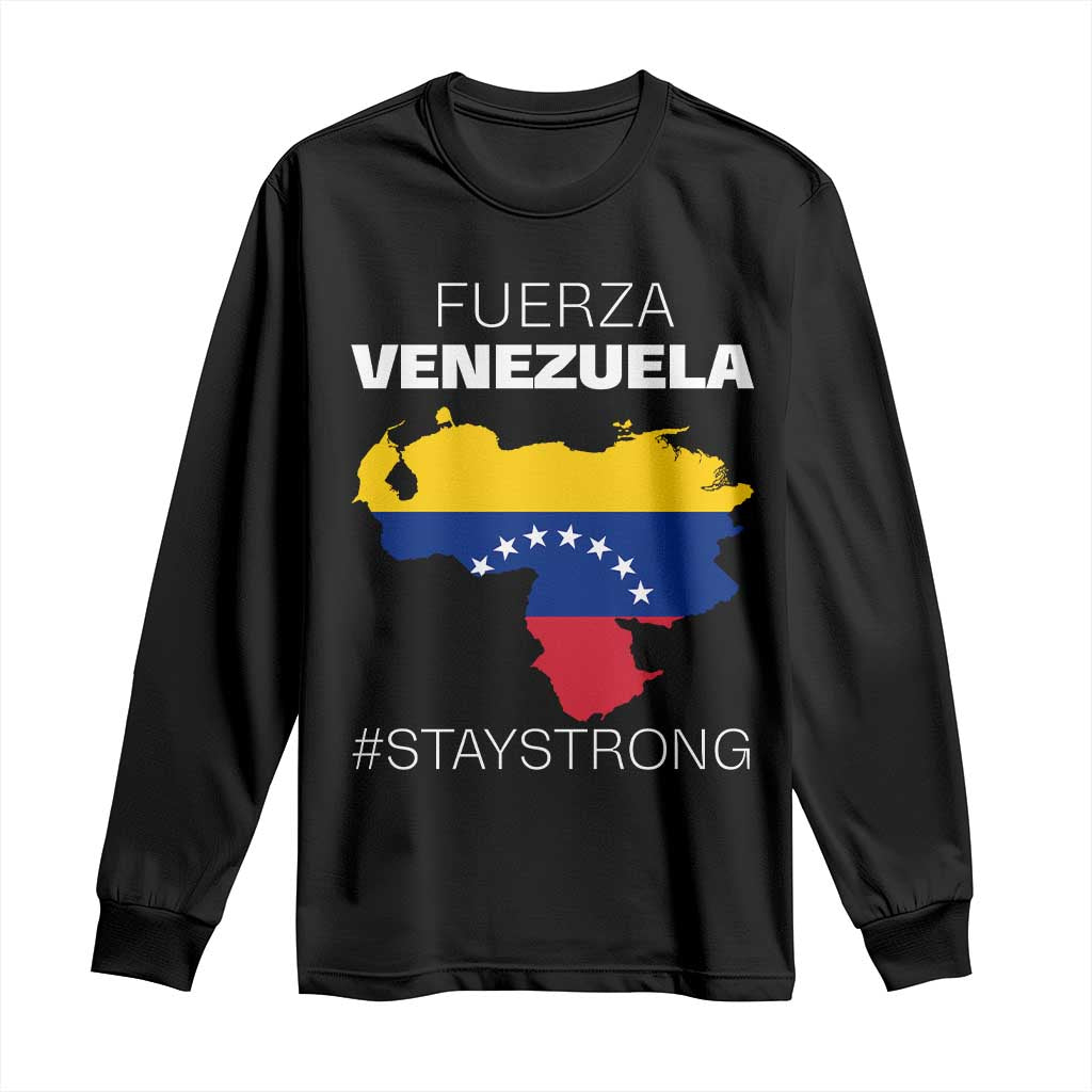 Fuerza Venezuela Strong Solidarity Long Sleeve Shirt Hope Support Venezuelan Patriotic Flag Map