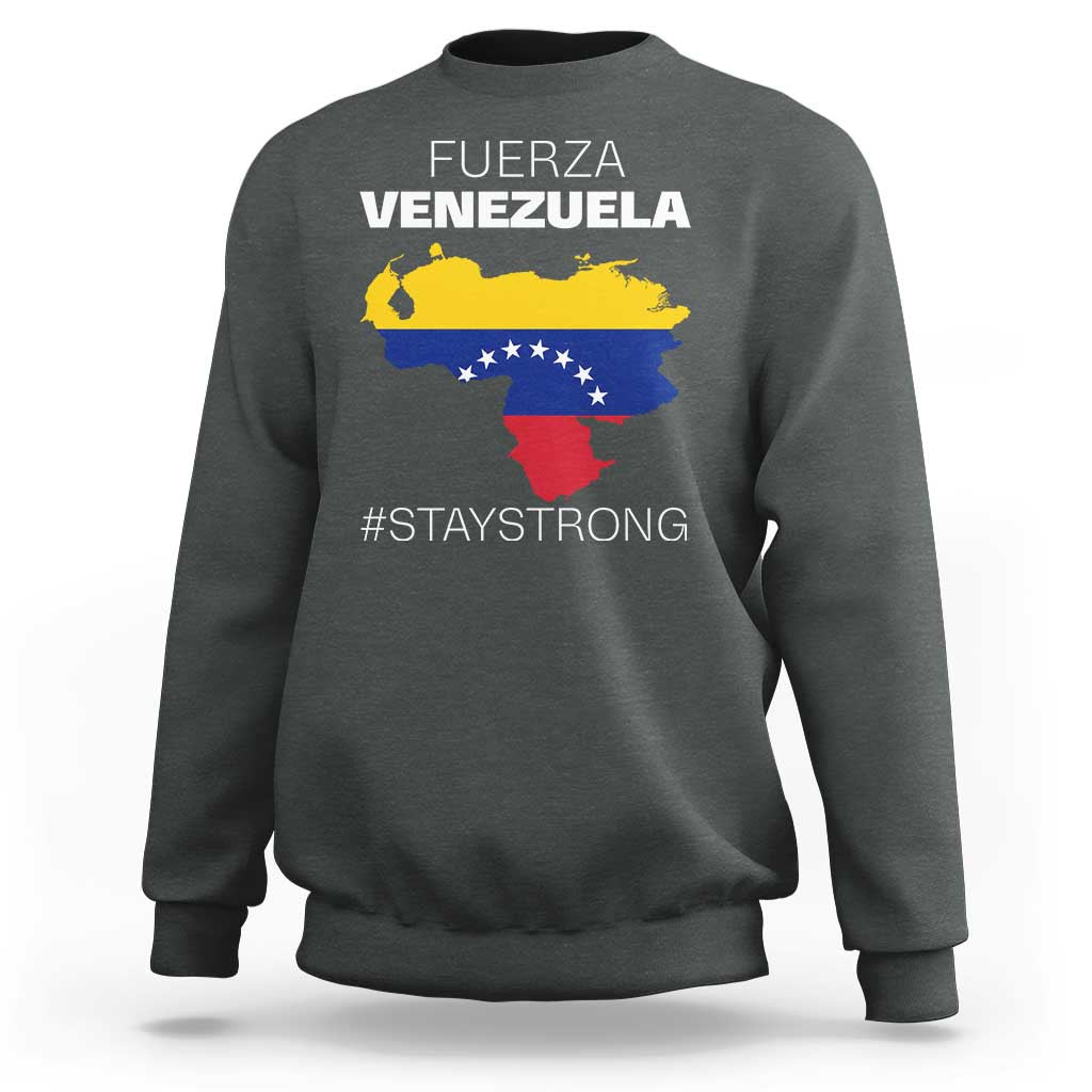 Fuerza Venezuela Strong Solidarity Sweatshirt Hope Support Venezuelan Patriotic Flag Map