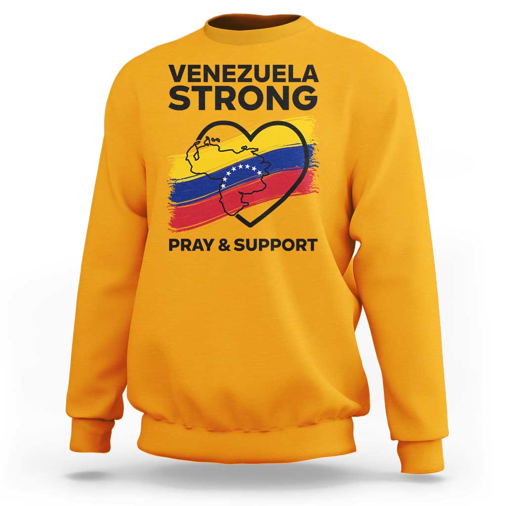 Venezuela Strong Pray and Support Sweatshirt Solidarity Patriotic Venezuelan Flag Map Heart