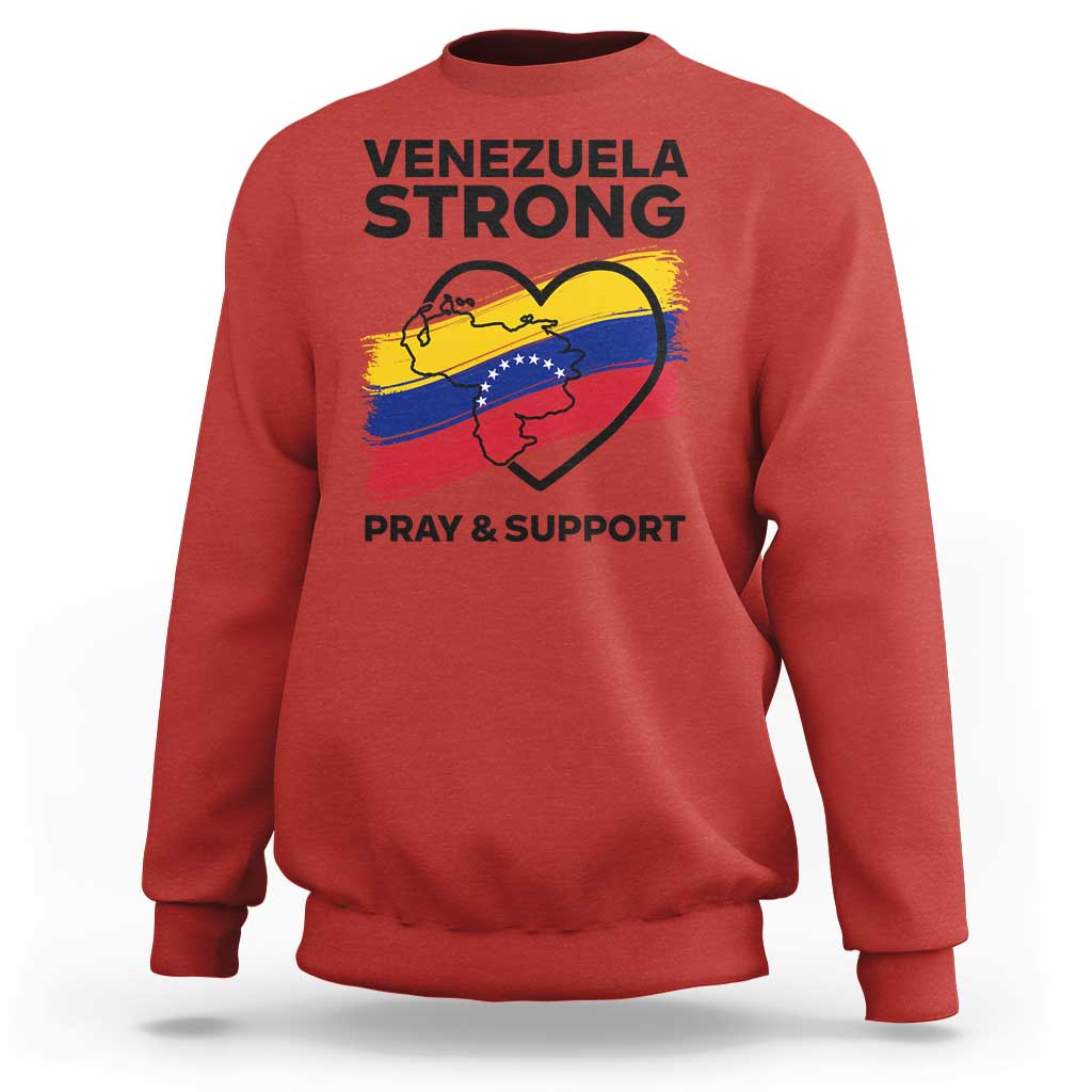 Venezuela Strong Pray and Support Sweatshirt Solidarity Patriotic Venezuelan Flag Map Heart