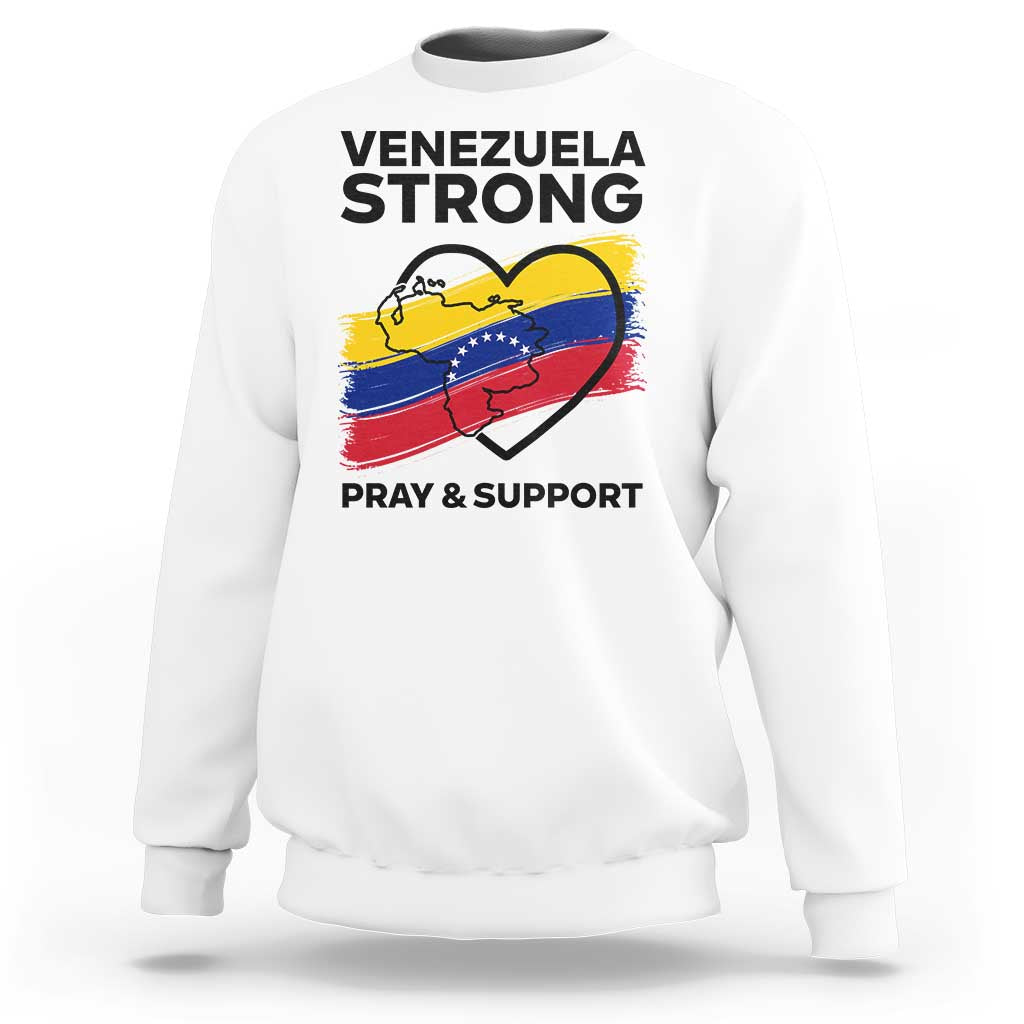 Venezuela Strong Pray and Support Sweatshirt Solidarity Patriotic Venezuelan Flag Map Heart