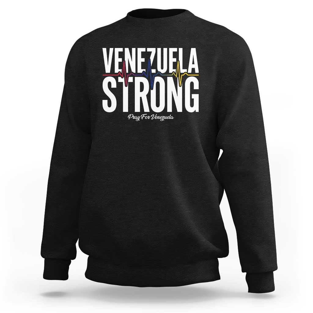 Venezuela Strong Venezuelan Heartbeat Sweatshirt Solidarity Resilience Hope and Prayer