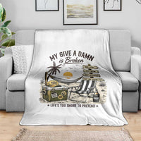My Give A Damn Is Broken Funny Retirement Graphic Throw Blanket Beach Vacation IDGAF Chill Mode No Problem