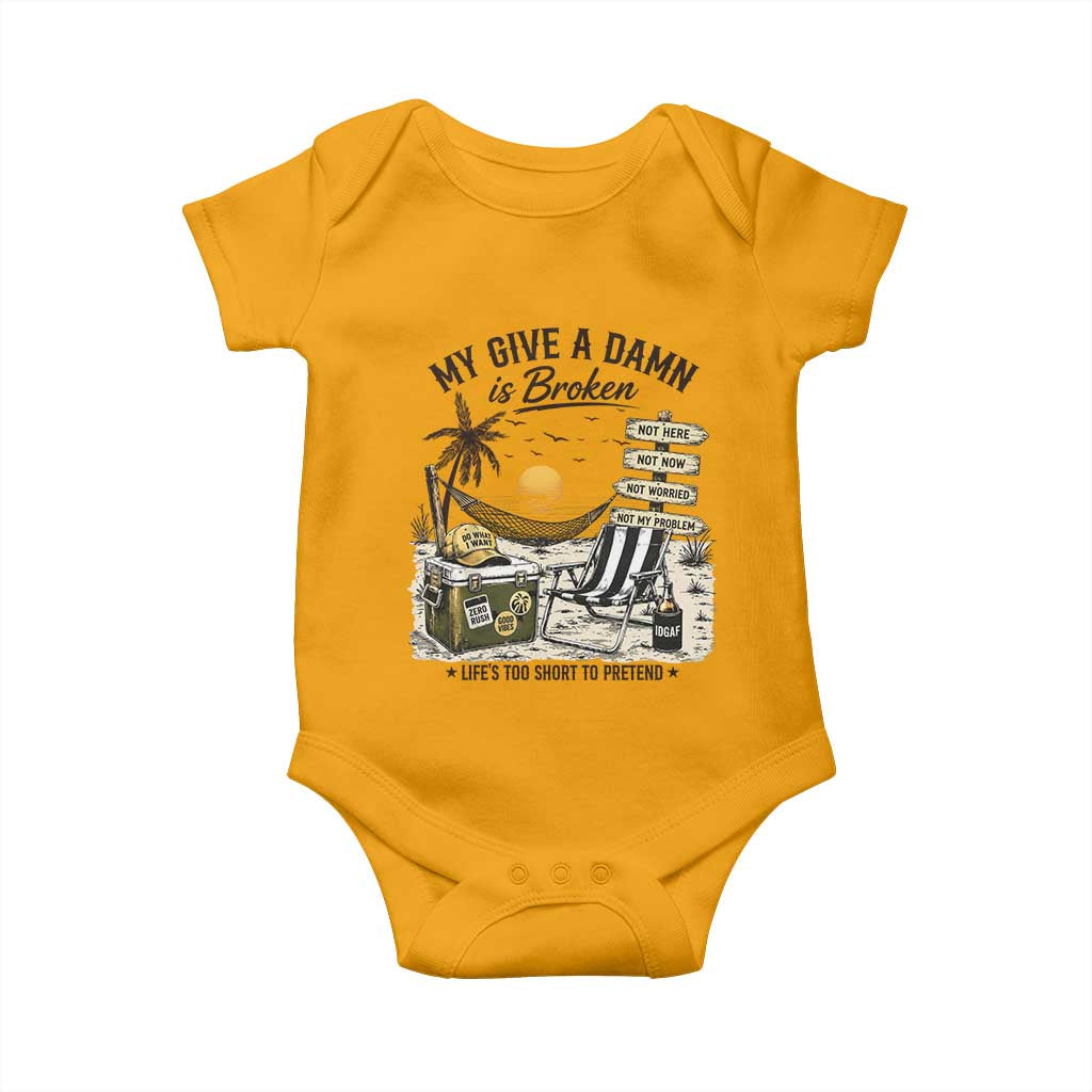 My Give A Damn Is Broken Funny Retirement Graphic Baby Onesie Beach Vacation IDGAF Chill Mode No Problem