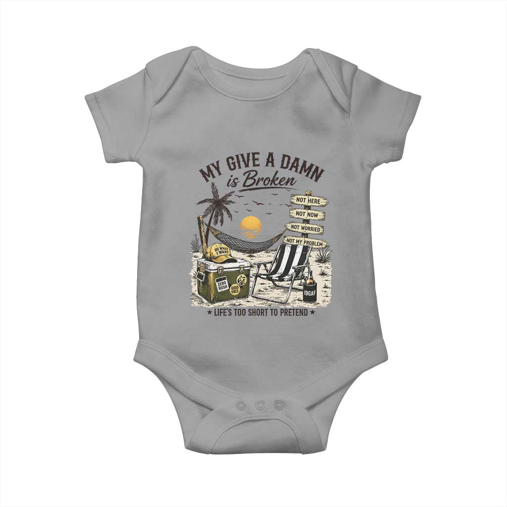 My Give A Damn Is Broken Funny Retirement Graphic Baby Onesie Beach Vacation IDGAF Chill Mode No Problem