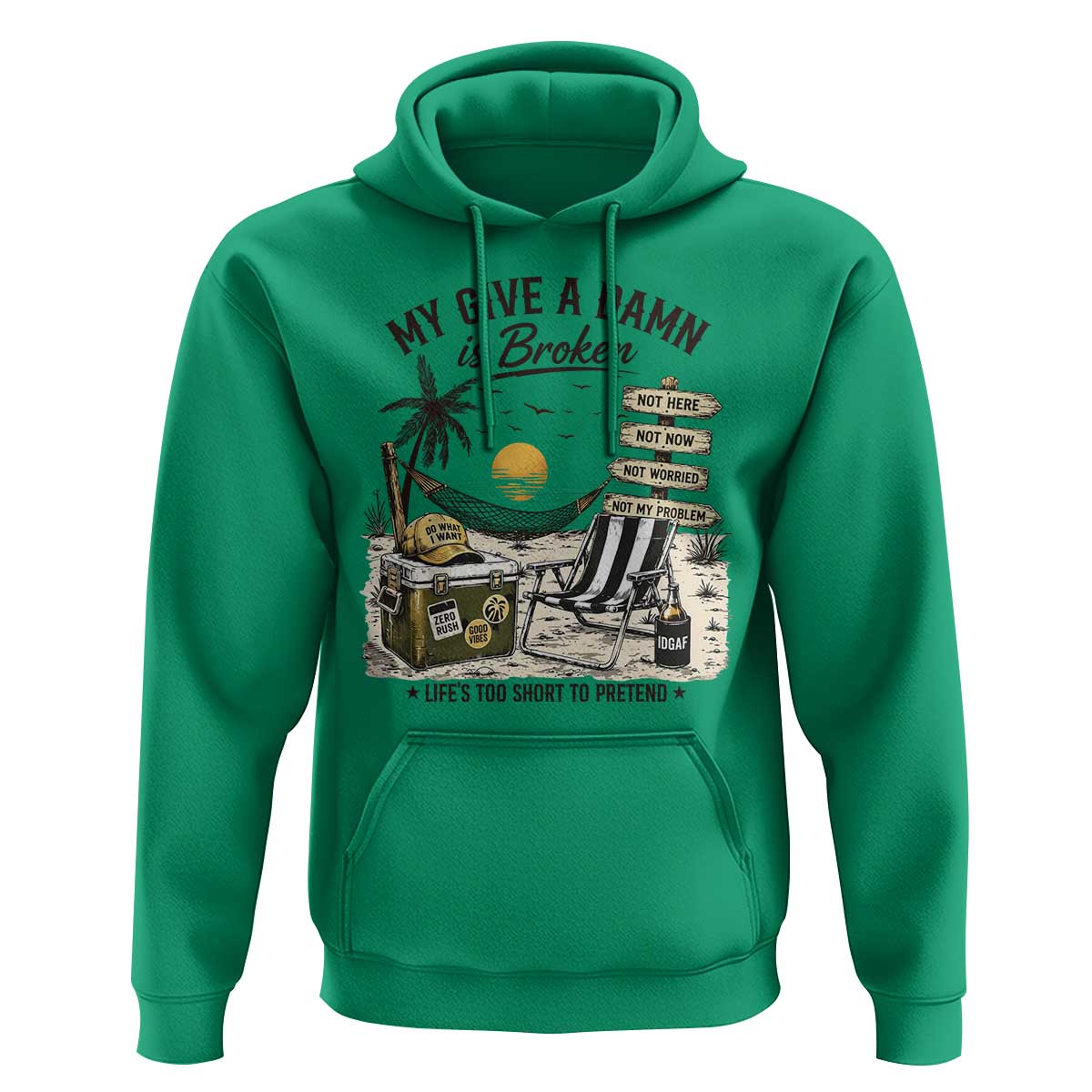 My Give A Damn Is Broken Funny Retirement Graphic Hoodie Beach Vacation IDGAF Chill Mode No Problem