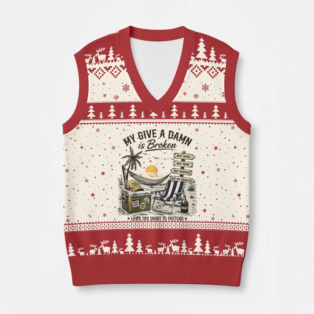 My Give A Damn Is Broken Funny Retirement Graphic V-Neck Knit Sweater Vest Beach Vacation IDGAF Chill Mode No Problem