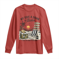 My Give A Damn Is Broken Funny Retirement Graphic Long Sleeve Shirt Beach Vacation IDGAF Chill Mode No Problem
