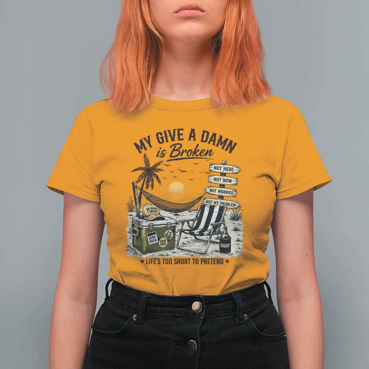 My Give A Damn Is Broken Funny Retirement Graphic T Shirt For Women Beach Vacation IDGAF Chill Mode No Problem