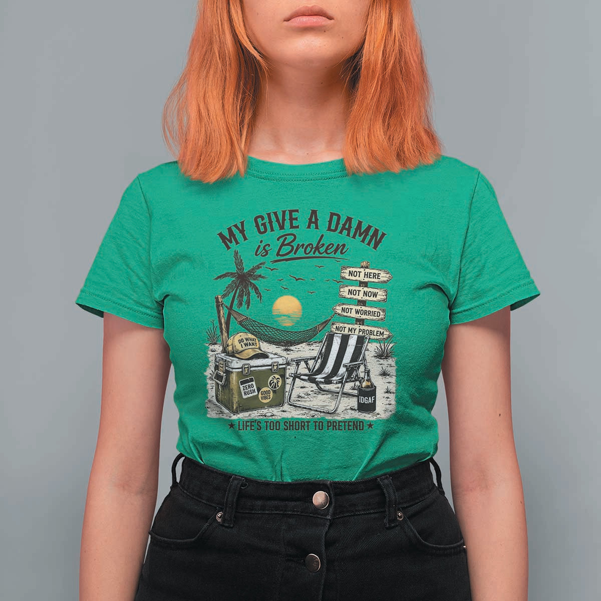 My Give A Damn Is Broken Funny Retirement Graphic T Shirt For Women Beach Vacation IDGAF Chill Mode No Problem