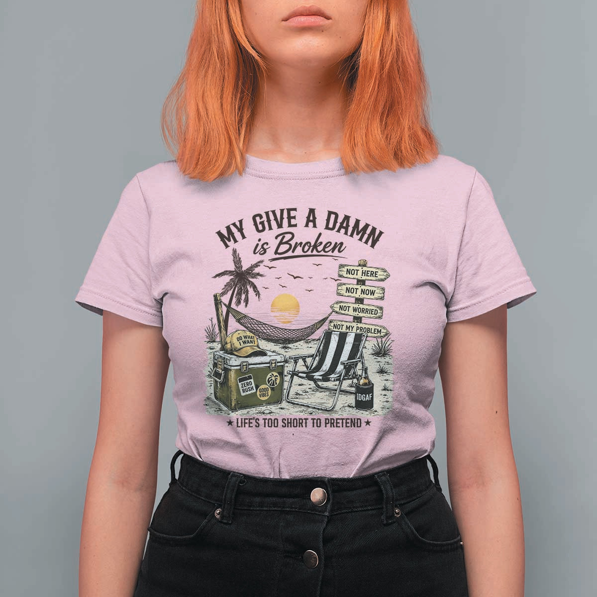 My Give A Damn Is Broken Funny Retirement Graphic T Shirt For Women Beach Vacation IDGAF Chill Mode No Problem