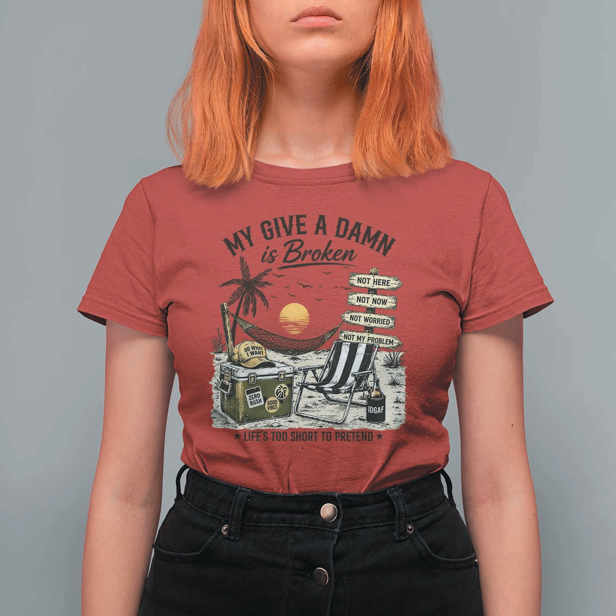 My Give A Damn Is Broken Funny Retirement Graphic T Shirt For Women Beach Vacation IDGAF Chill Mode No Problem