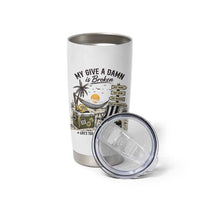 My Give A Damn Is Broken Funny Retirement Graphic Tumbler Cup Beach Vacation IDGAF Chill Mode No Problem