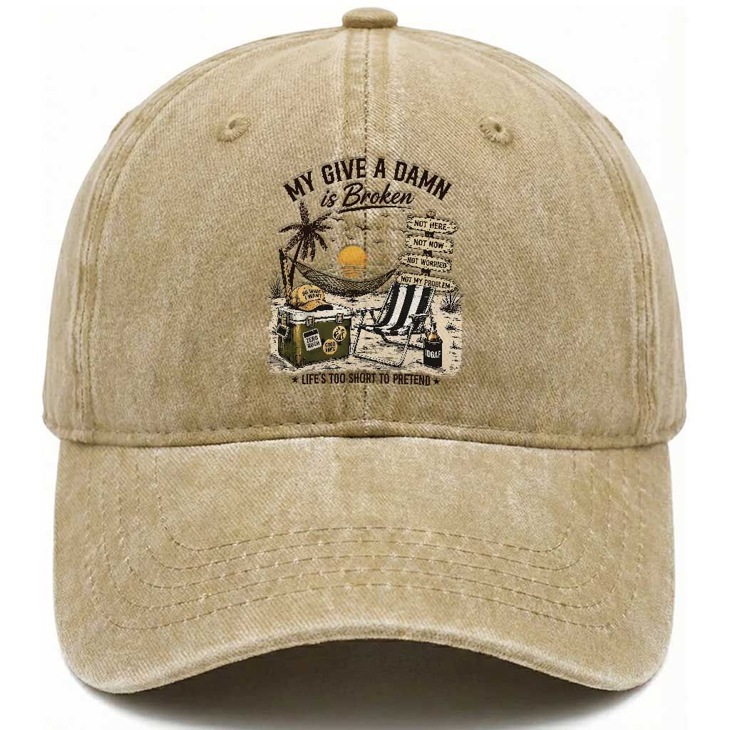 My Give A Damn Is Broken Funny Retirement Graphic Washed Cotton Baseball Cap Beach Vacation IDGAF Chill Mode No Problem