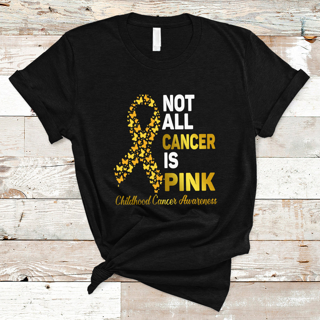 Childhood Cancer Awareness T Shirt Not All Cancer Is Pink Gold Ribbon Support - Wonder Print Shop