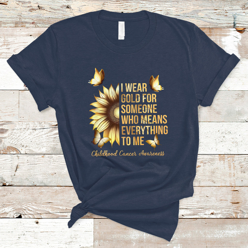 Childhood Cancer Awareness T Shirt I Wear Gold For Someone Means Everything - Wonder Print Shop