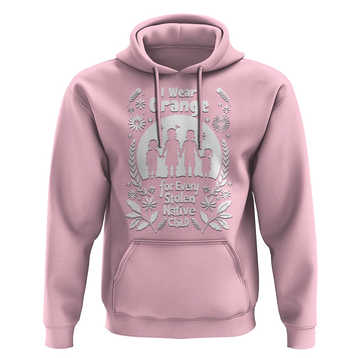 Orange Shirt Day Hoodie I Wear Orange For Every Stolen Native Child Support American Indian