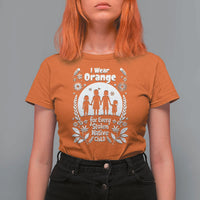 Orange Shirt Day T Shirt For Women I Wear Orange For Every Stolen Native Child Support American Indian - Wonder Print Shop