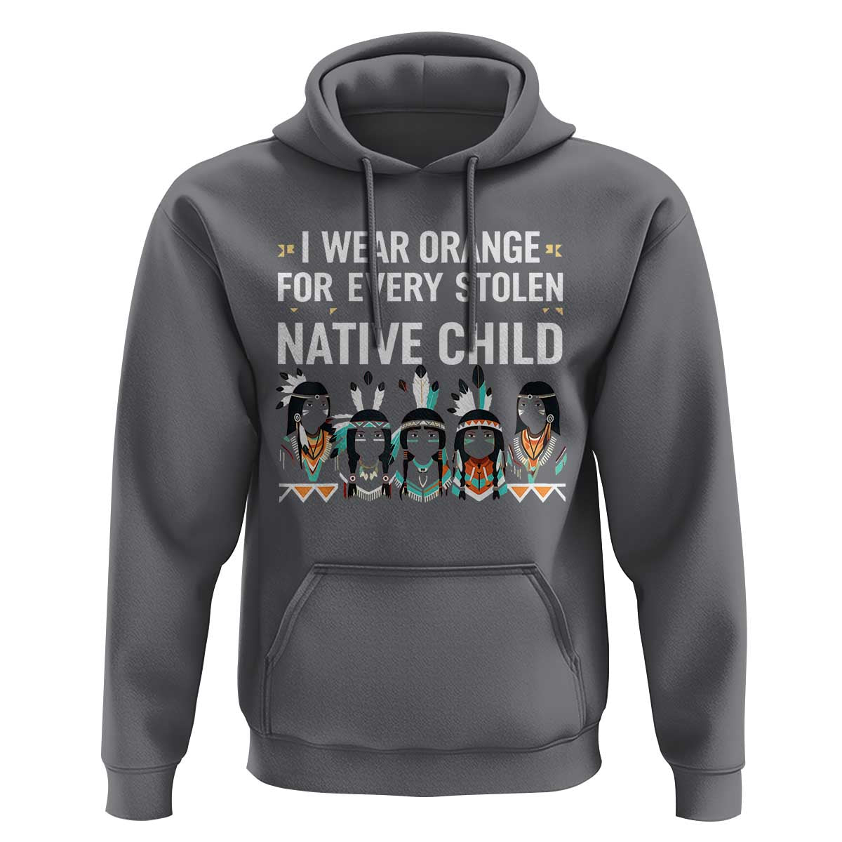 Orange Shirt Day Hoodie I Wear Orange For Every Stolen Native Child Indigenous American Indian