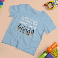 Orange Shirt Day T Shirt For Kid I Wear Orange For Every Stolen Native Child Indigenous American Indian - Wonder Print Shop