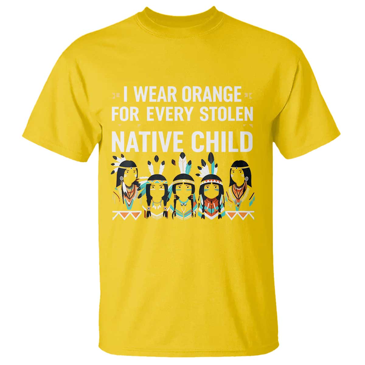 Orange Shirt Day T Shirt I Wear Orange For Every Stolen Native Child Indigenous American Indian - Wonder Print Shop