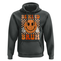 Orange Shirt Day Hoodie Be Kind Bruh Anti Bullying Choose Kindness