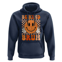 Orange Shirt Day Hoodie Be Kind Bruh Anti Bullying Choose Kindness