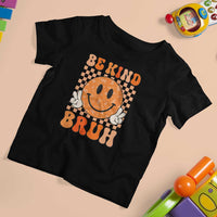 Orange Shirt Day T Shirt For Kid Be Kind Bruh Anti Bullying Choose Kindness - Wonder Print Shop