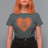 Orange Shirt Day T Shirt For Women I Wear Orange For Every Stolen Native Child American Indian Heart - Wonder Print Shop