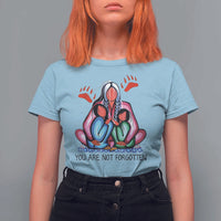 Orange Shirt Day T Shirt For Women You Are Not Forgotten Native American Child - Wonder Print Shop