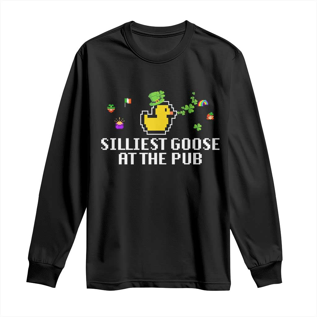 Funny St Patricks Day Long Sleeve Shirt Silliest Goose At The Pub Funny St. Patrick’s Day